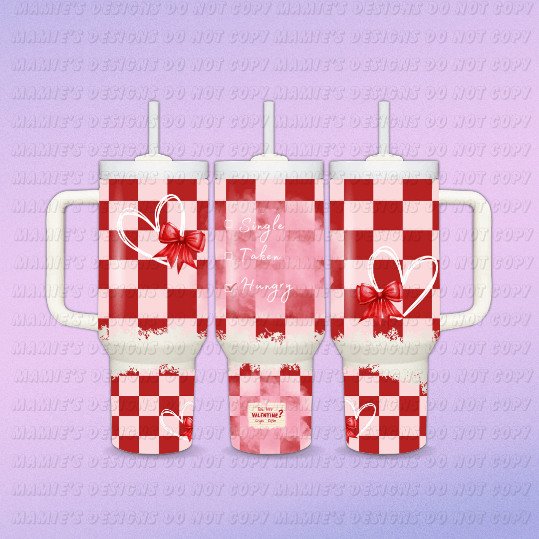 Valentine Hungry 40oz Digital Design - Mamie's Creations