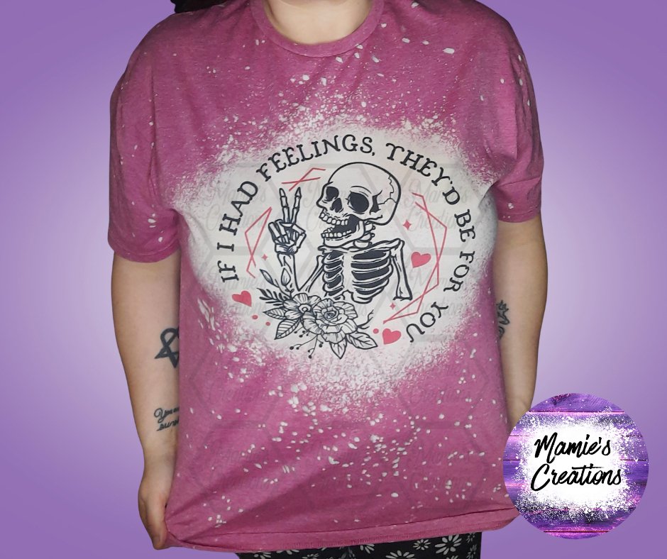 If I Had Feelings T-shirt - Mamie's Creations